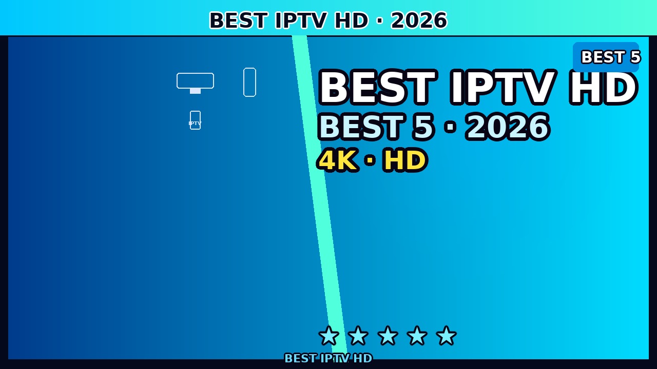 Best IPTV HD UK — 5 Providers Ranked (June 2026) | Comparison Guide